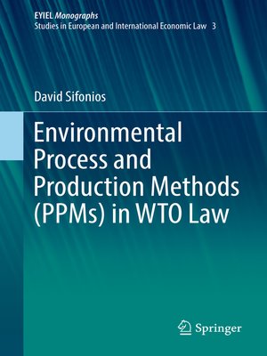 cover image of Environmental Process and Production Methods (PPMs) in WTO Law